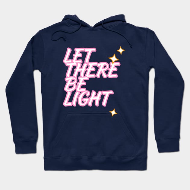 Let there be light Hoodie by Mary mercy